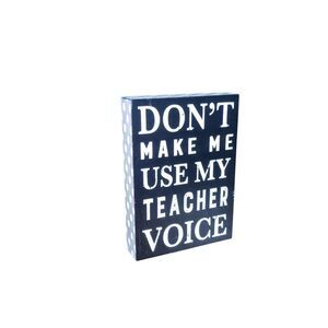 Teacher Voice Black and White Decorative Sign Fun Gift Primitives by Kathy
